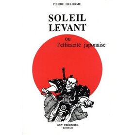 Soleil levant - Ou l'efficacité japonaise