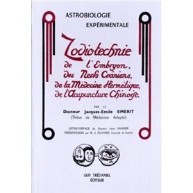 Zodiotechnie - De l'embryon, des nerfs crâniens, de la médecine hermétique, de l'acupuncture chinois