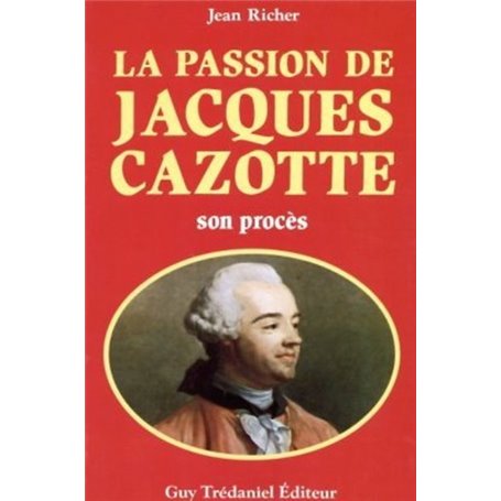 Passion de Jacques Cazotte - son procès