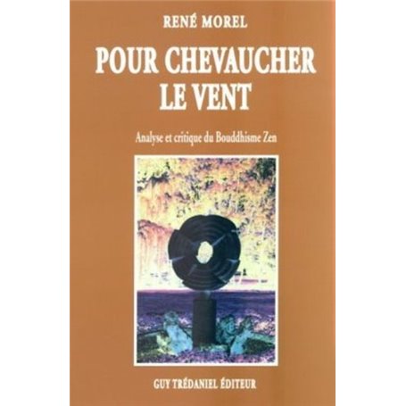 Pour chevaucher le vent - Analyse critique du Bouddhisme Zen