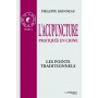 L'acupuncture pratiquée en Chine - T.1 : Les poin ts Traditionnels