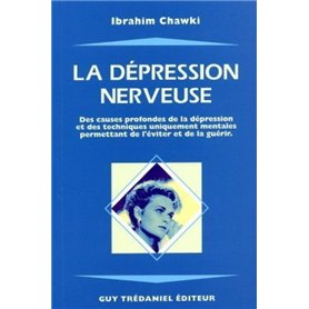 La dépression nerveuse - Des causes profondes de la dépression et des techniques uniquement mentales