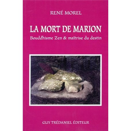 La mort de Marion - Bouddhisme Zen & maîtrise du destin