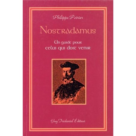 Nostradamus, un guide pour celui que doit venir