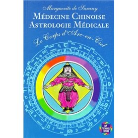 La medecine chinoise - astrologie medicale - le corps d'arc en ciel