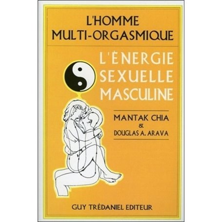 L'Energie sexuelle masculine - L'homme multi-orgasmique