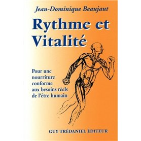 Rythme et vitalité - Pour une nourriture conforme aux besoins réels de l'être humain