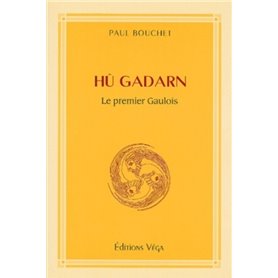 Hu Gadarn - Le premier Gaulois
