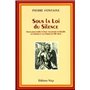 Sous la loi du silence - Essais pour rendre la franc-maçonnerie intelligible aux hommes et aux femme