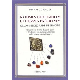 Rythmes biologiques et pierres précieuses - Selon Hildegarde de Bingen