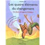 Les quatre elements du changement - Un livre de sagesse Toltèque