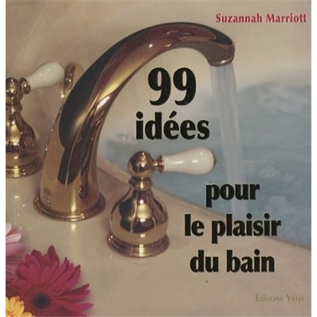 99 idees pour le plaisir du bain