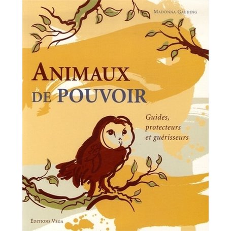 Animaux de pouvoir - Guides, protecteurs et guérisseurs