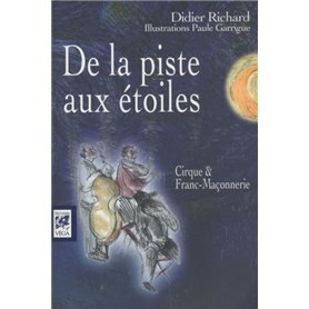 De la piste aux étoiles - Cirque et franc-maçonnerie