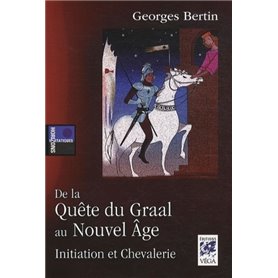 De la quête du Graal au Nouvel Âge - Initiation et Chevalerie