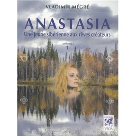 Anastasia, une jeune sibérienne aux rêves créateurs - volume 1