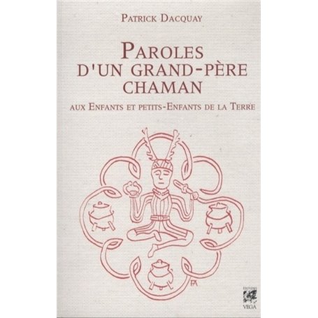 Paroles d'un grand-père chaman - Aux enfants et petits-enfants de la Terre