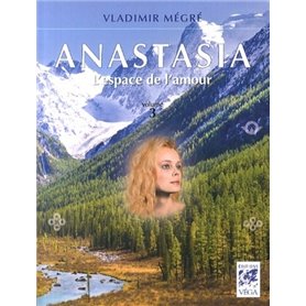 Anastasia, l'espace de l'amour - volume 3