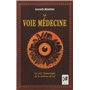 La voie médecine - La voie chamanique de la maîtrise de soi