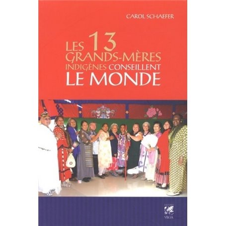 Les 13 Grands-Mères Indigènes conseillent le mon de