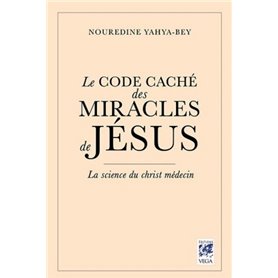 Le Code caché des Miracles de Jésus - La science du christ-médecin