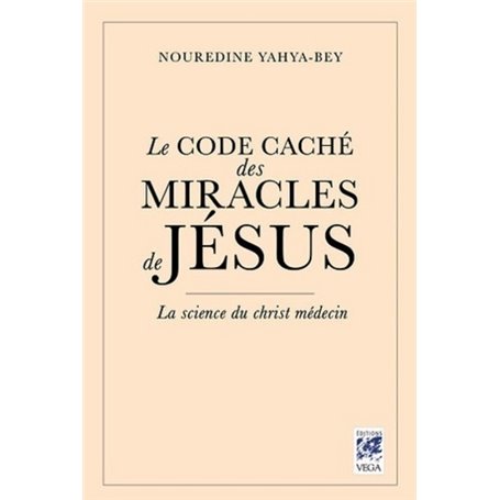 Le Code caché des Miracles de Jésus - La science du christ-médecin