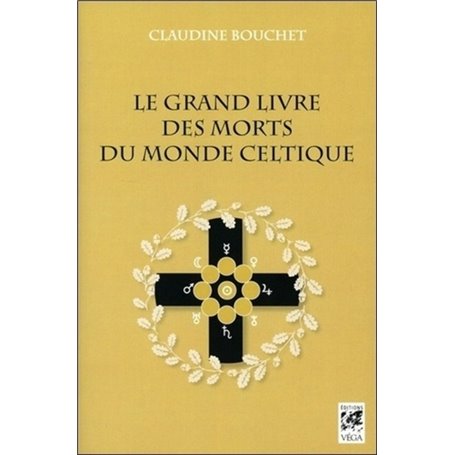 Le grand livre des morts du monde celtique