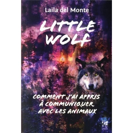 Little Wolf - Comment j'ai appris à communiquer avec les animaux