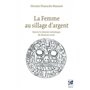 La femme au sillage d'argent - Suivre le chemin initiatique du féminin sacré