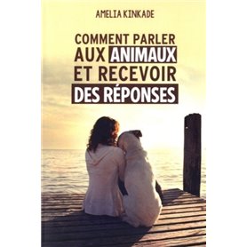 Comment parler aux animaux et recevoir des répons es