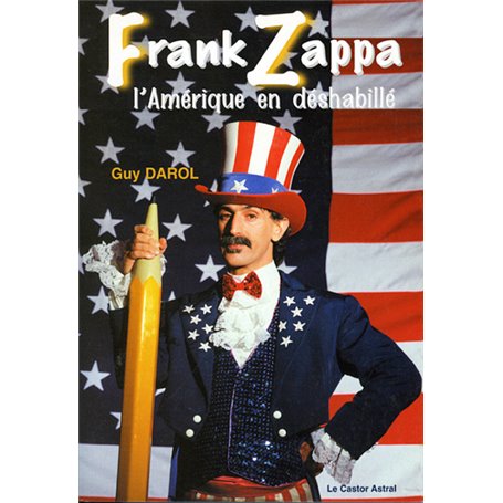 Frank Zappa ou l'Amérique en déshabillé