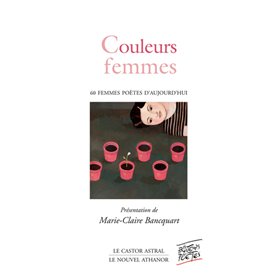 Couleurs femmes - Poèmes de 57 femmes