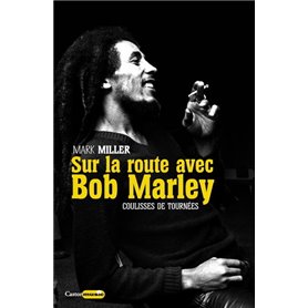Sur la route de Bob Marley - Coulisses de tournées