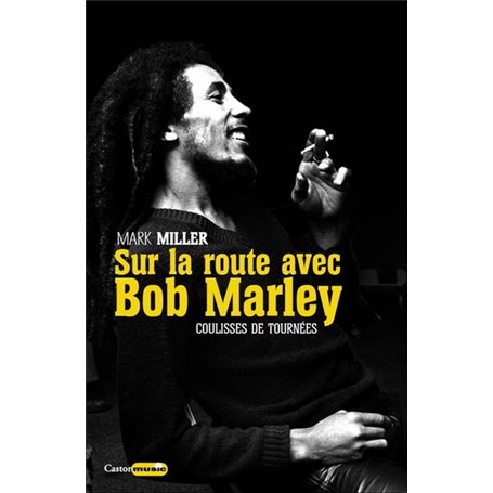 Sur la route de Bob Marley - Coulisses de tournées