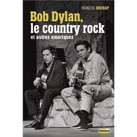 Bob Dylan, le country rock et autres Amériques