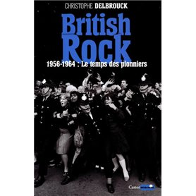 British Rock - 1956-1964 : Le temps des pionniers