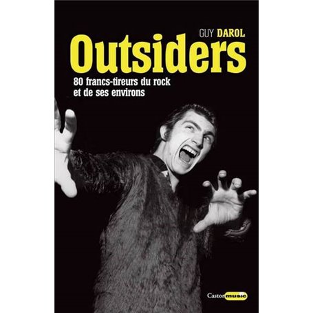 Outsiders - 80 francs-tireurs du rock et de ses environs