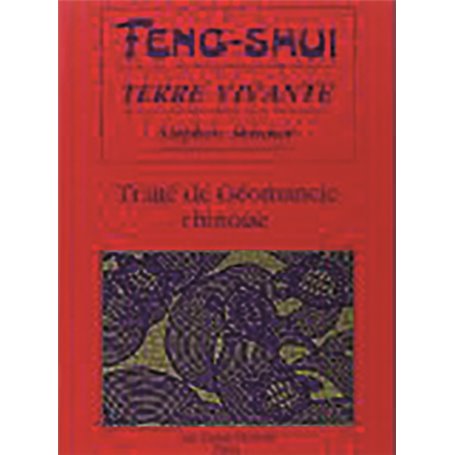 Feng-shui terre vivante - Traité de Géomancie chinoise