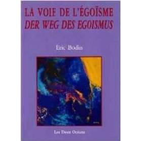 La voie de l'egoisme - Der weg des egoismus