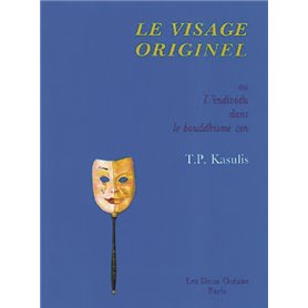 Le visage originel - Ou L'individu dans la boudhisme zen