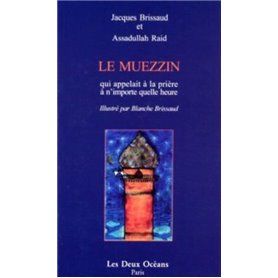 Le muezzin - qui appelait à la prière à n'importe quelle heure