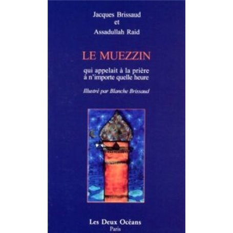 Le muezzin - qui appelait à la prière à n'importe quelle heure