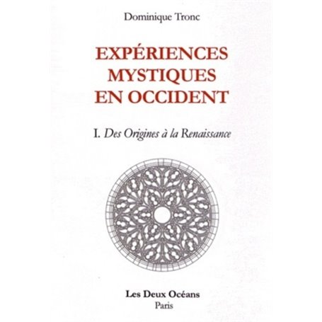 Expériences mystiques en Occident - tome 1 Des Origines à la Renaissance