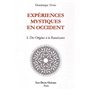 Expériences mystiques en Occident - tome 1 Des Origines à la Renaissance