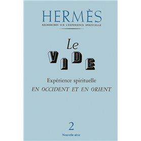 Hermès - numéro 2 Le vide - Expérience spirituelle en Occident et en Orient