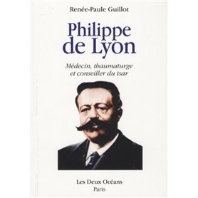 Philippe de Lyon - Médecin, thaumaturge et conseiller du tsar