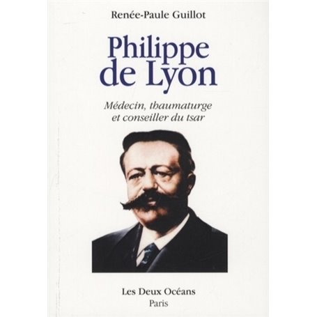 Philippe de Lyon - Médecin, thaumaturge et conseiller du tsar