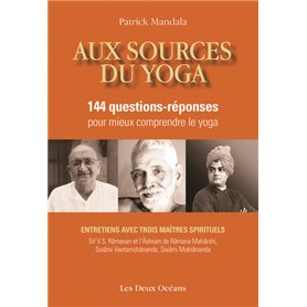 Aux sources du yoga - 144 questions-réponses pour mieux comprendre le yoga