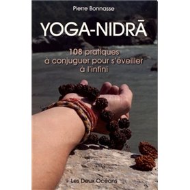 Yoga-Nidra - 108 pratiques à conjuguer pour s'éveiller à l'infini