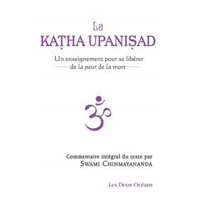 La Katha upanisad - Un enseignement pour se libérer de la peur de la mort